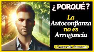 🌟La Diferencia Entre Autoconfianza Y Arrogancia Según Un Experto🌟 [upl. by Sredna292]