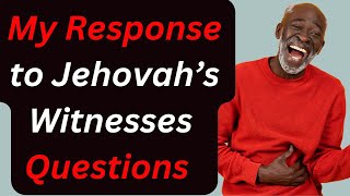 How to handle jehovah witness Tough Questions so They Dont Return [upl. by Annais310]