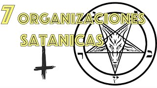 Las 7 Organizaciones Satánicas Más Importantes [upl. by Drusi]