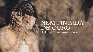 Chefin ft Oruam  NEM PINTADA DE OURO prod Dedey LB Único [upl. by Anialram685]