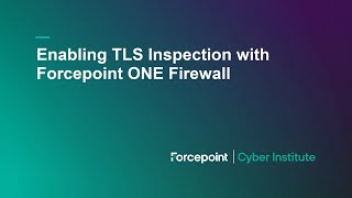 Enabling TLS Inspection with Forcepoint ONE Firewall [upl. by Itsud]