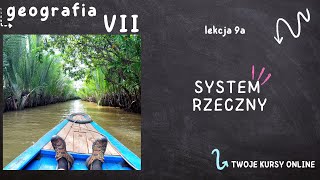 Geografia klasa 7 Lekcja 9a  System rzeczny [upl. by Nosraep508]