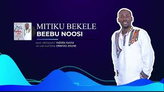 ምትኩ በቀለ ቸዉሲአዲስ ሙዚቃ 2016 Mitiku Bekele NEW Ethiopian Music ቤቡ ኖስ BEEBU NOOSI2024 [upl. by Enomor]