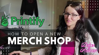 How to Open a Shop with Printify PopUp Stores to Sell Merch Online with Print on Demand [upl. by Nairadal]