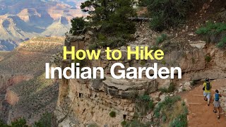 Hike Indian Garden Grand Canyon How To [upl. by Rairb]