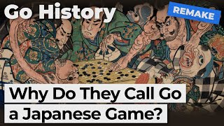 Go History — Is It a Chinese or a Japanese Game [upl. by Novek]