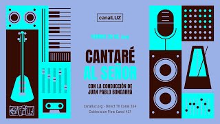 Cantaré al Señor  Programa 21  2024 [upl. by Airamzul282]