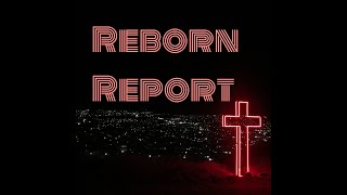 Ep 87 Reborn Report Renewed [upl. by Netsirc]