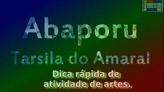 Abaporu  Tarsila do Amaral  Dica rápida de atividades de artesArtes Visuais Aula de artes [upl. by Liryc]