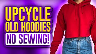 Easy No Sew Ways to Upcycle a Hoodie Sweatshirt [upl. by Laden]