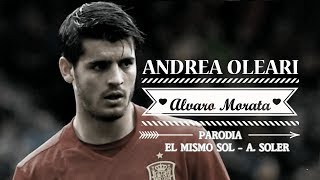 ALVARO MORATA  EL MISMO SOL Parodia REMAKE [upl. by Ardaed]