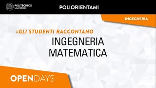 Ingegneria Matematica  Gli studenti raccontano Laurea Triennale [upl. by Audrie]