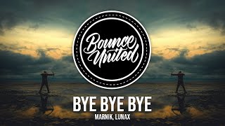 Marnik LUNAX  Bye Bye Bye [upl. by Eiraminot]