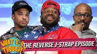 What You Thought 203  The Reverse JStrap Episode [upl. by Lounge]