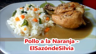 Como cocinar Pollo a la Naranja  ElSazóndeSilvia [upl. by Akcirderf367]