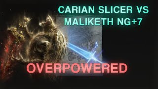 NG7 MALIKETH VS CARIAN SLICER BUILD  Elden Ring [upl. by Plafker516]