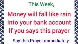 This week Money will fall like rain In your bank account If you says this prayer [upl. by Ayaros]