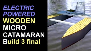 Wooden Micro Catamaran  Part 3 [upl. by Tnattirb]