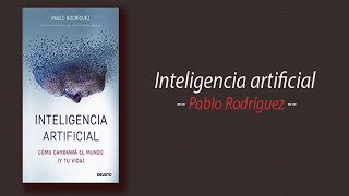 Audiolibro Inteligencia Artificial de Pablo Rodríguez 📚🤖  Transformando el Futuro [upl. by Hanus]