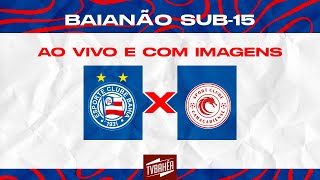 JOGO AO VIVO  Bahia x Camaçariense  Campeonato Baiano Sub15 [upl. by Eittak423]