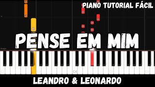 Leandro amp Leonardo  Pense em Mim Piano Tutorial Fácil [upl. by Brigitta]