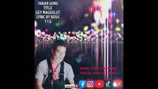 YAKAN SONG GEY MAGSULUT [upl. by Adorl]