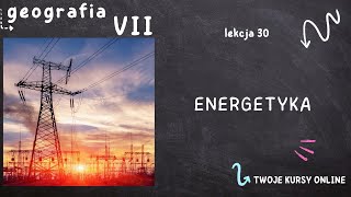 Geografia klasa 7 Lekcja 30  Energetyka [upl. by Enymzaj244]