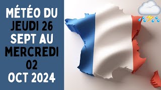 Météo du jeudi 26 septembre au mercredi 2 octobre 2024 en France [upl. by Weigle]