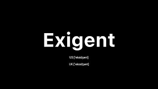 How to Pronounce Exigent 🇺🇸 American English vs 🇬🇧 British English [upl. by Aciraj]