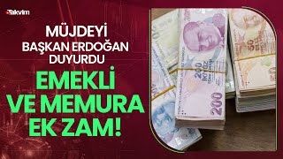 Emekli ve memura ek zam Başkan Erdoğan müjdeleri peş peşe duyurdu [upl. by Veta14]