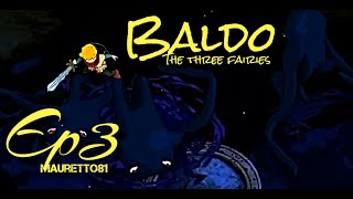 BALDO THE THREE FAIRIES  BLIND RUN ITA  EPISODIO 3 [upl. by Kcirdes]