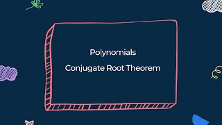 Conjugate Root Theorem  Polynomials [upl. by Latricia202]