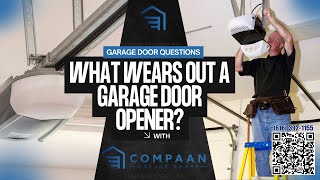 What wears out a garage door opener  Compaan Door amp Operator Co [upl. by Elwyn]