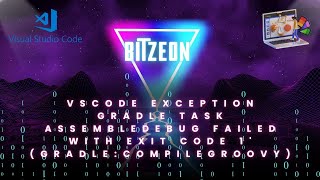 vscode  exception gradle task assembledebug failed with exit code 1  gradlecompilegroovy [upl. by Fruin]