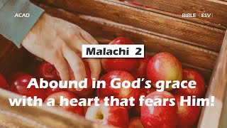 【Malachi 2 】Abound in God’s grace with a heart that fears Him｜ACAD Bible Reading [upl. by Ama3]