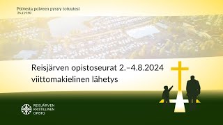 Reisjärven opistoseurat 2024 lauantai 38 kello 1100 Viittomakielinen lähetys [upl. by Profant]