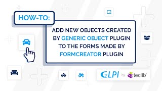 Howto Add new objects created by Generic Object plugin to forms made by Formcreator [upl. by Enilrad]