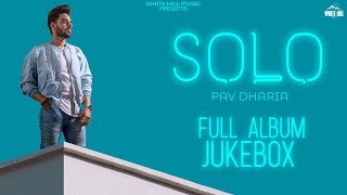 SOLO  Pav Dharia  Full Album Jukebox  Ishtar Punjabi [upl. by Holland]