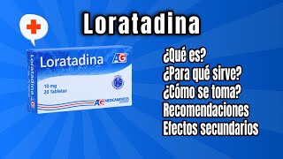 Loratadina ¿Qué es ¿Para qué sirve ¿Cómo se toma Efectos secundarios y más [upl. by Ennovoj]