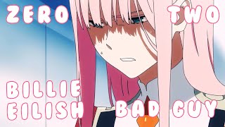 Billie Eilish x Zero Two  Bad Guy Edit 4k [upl. by Eniroc]