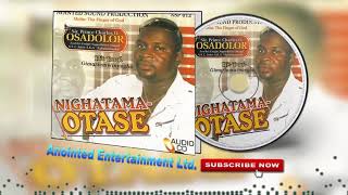 NighatamaOtase Album by Prince Charles Osadolor Benin Music [upl. by Yduj]