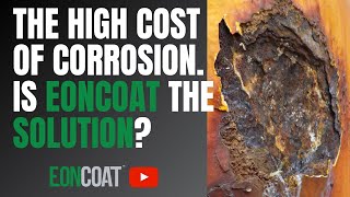 What is the Global Cost of Corrosion amp What Can Be Done To Stop It [upl. by Ellinger]