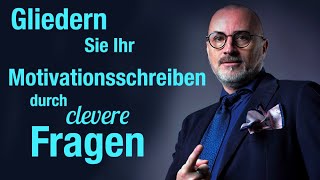 Motivationsschreiben Gliedern Sie es mit diesen Fragen [upl. by Dumond56]