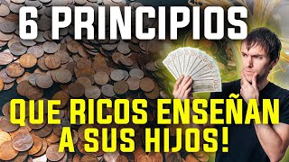 6 Principios Fundamentales de Dinero Que Ricos enseñan a sus HIJOS [upl. by Portie862]