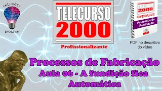 Telecurso 2000  Processos de Fabricação  06 A fundição fica automática [upl. by Nautna]