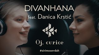 Divanhana amp Danica Krstic  Oj curice Official video [upl. by Puna]