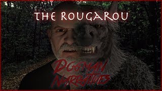 THE ROUGAROU or THE LOUP GAROU werewolf creature Dogman Narratives [upl. by Hartzel151]