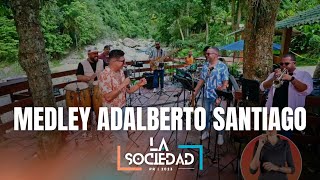 Medley de Adalberto Santiago  LaSociedadPR En Vivo [upl. by Enyedy]