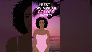 Best Swimsuit Colors  Pastels Edition  Look good in a Swimsuit  Style Tips [upl. by Marduk]