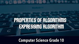 Computer Science Properties of Algorithms  Expressing Algorithm  32 [upl. by Elehcir]